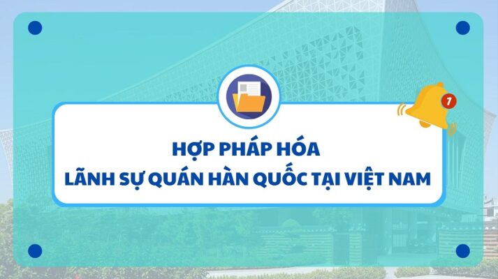 Hợp pháp hóa lãnh sự quán Hàn Quốc tại Việt Nam