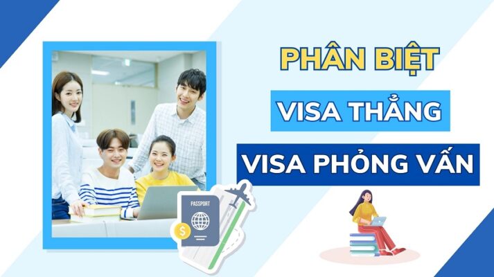 phân biệt visa thẳng và visa phỏng vấn