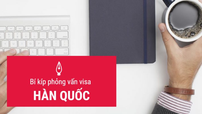 Những Tips phỏng vấn visa du học Hàn Quốc