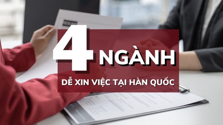 4 NGÀNH DỄ XIN VIỆC NHẤT TẠI HÀN QUỐC CHO DU HỌC SINH